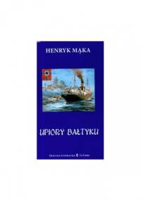 Upiory Bałtyku - Henryk Mąka