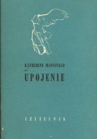 Upojenie i inne opowiadania - Katherine Mansfield