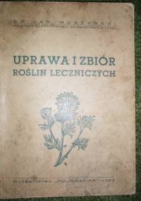 Uprawa i zbiór roślin leczniczych - Jan Muszyński
