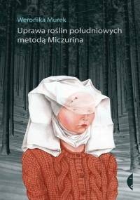 Uprawa roślin południowych metodą Miczurina - Weronika Murek