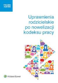 Uprawnienia rodzicielskie po nowelizacji kodeksu pracy