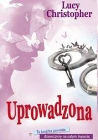 Uprowadzona - Lucy Christopher