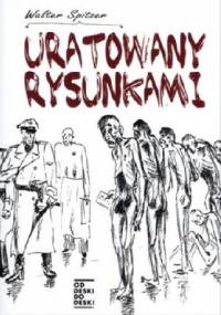 Uratowany rysunkami - Walter Spitzer