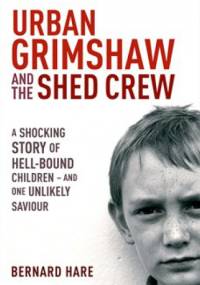 Urban Grimshaw and The Shed Crew - Bernard Hare