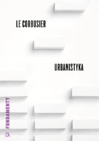 Urbanistyka - Le Corbusier
