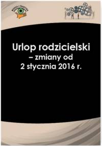 Urlop rodzicielski - zmiany od 2 stycznia 2016 r - Radzisław Andrzej