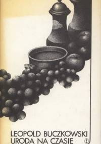 Uroda na czasie - Leopold Buczkowski