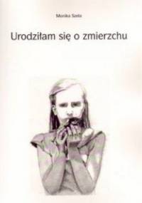 Urodziłam się o zmierzchu - Monika Szela