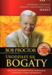 Urodziłeś się bogaty - Bob Proctor