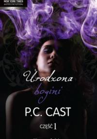 Urodzona bogini. Część 1 - Phyllis Christine Cast