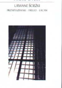 Urwane Ścieżki. Przybyszewski-Freud-Lacan - Paweł Dybel