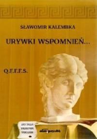 Urywki wspomnień... - Sławomir Robert Kalembka