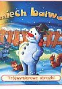 Uśmiech bałwanka. Trójwymiarowe obrazki - Krzysztof M. Wiśniewski