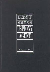Uśpiony agent - Krzysztof Starzyński
