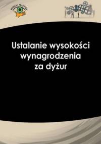Ustalanie wysokości wynagrodzenia za dyżur - Nowacka Izabela