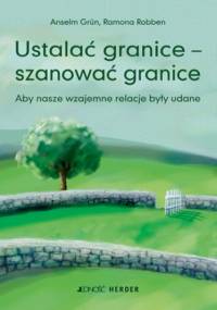 Ustalić granice - szanować granice - Ramona Robben, Anselm Grün