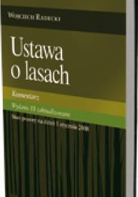 Ustawa o lasach. Komentarz. Wydanie 3 zaktualizowane - Wojciech Radecki