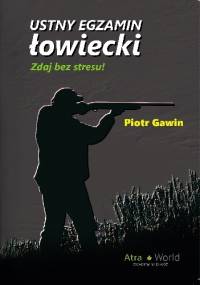 Ustny egzamin łowiecki - Piotr Gawin