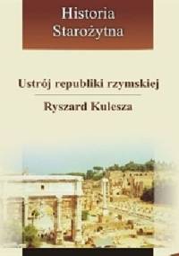Ustrój republiki rzymskiej - Ryszard Kulesza