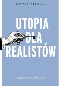 Utopia dla realistów - Rutger Bregman