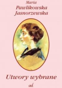 Utwory wybrane - Maria Pawlikowska-Jasnorzewska