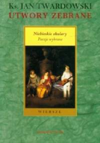 Utwory zebrane. Niebieskie okulary. Poezje wybrane. - Jan Twardowski