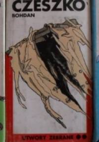 Utwory zebrane. Tom 1-3 - Bohdan Czeszko