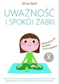Uważność i spokój żabki - Eline Snel