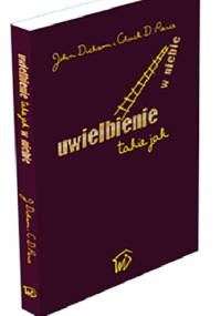 Uwielbienie takie jak w niebie - Chuck D. Pierce, John Dickson