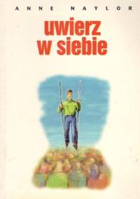 Uwierz w siebie - Anne Naylor