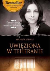 Uwięziona w Teheranie - Marina Nemat