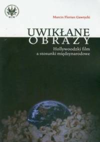 Uwikłane obrazy - Marcin Florian Gawrycki