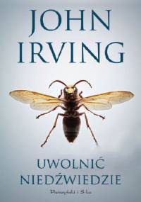 Uwolnić niedźwiedzie - John Irving