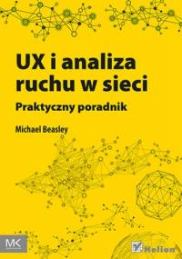 UX i analiza ruchu w sieci. Praktyczny poradnik - Michael Beasley