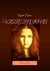 UZALEŻNIONA Pierwsza Część - Agata Duma