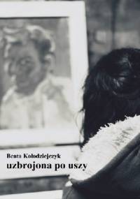 uzbrojona po uszy - Beata Kołodziejczyk