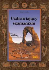 Uzdrawiający szamanizm - Marielu Loerler