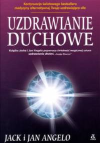 Uzdrawianie duchowe - Jack Angelo, Jan Angelo