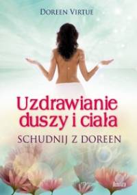 Uzdrawianie duszy i ciała. Schudnij z Doreen - Doreen Virtue