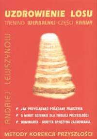 Uzdrowienie losu. Trening werbalnej części karmy - Andriej Lewszynow