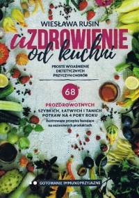 Uzdrowienie od kuchni - Wiesława Rusin