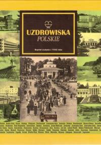 Uzdrowiska polskie (reprint wydania z 1936 roku) - praca zbiorowa