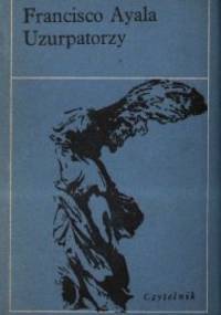 Uzurpatorzy - Francisco Ayala