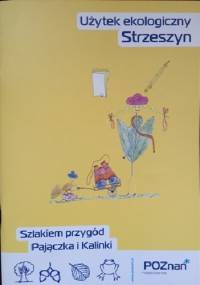 Użytek ekologiczny Strzeszyn. Szlakiem przygód Pajączka i Kalinki