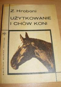 Użytkowanie i chów koni - Z. Hroboni
