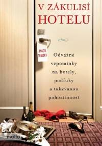V zákulisí hotelu - Jacob Tomsky