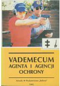 Vademecum agenta i agencji ochrony - praca zbiorowa