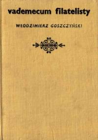 Vademecum filatelisty - Włodzimierz Goszczyński