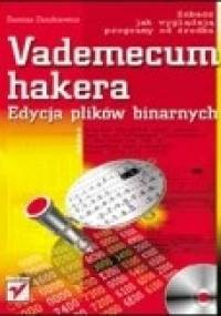 Vademecum hakera. Edycja plików binarnych - Damian Daszkiewicz