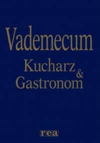 Vademecum. Kucharz i Gastronom - praca zbiorowa